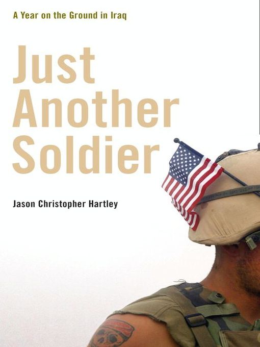 Title details for Just Another Soldier by Jason Christopher Hartley - Available